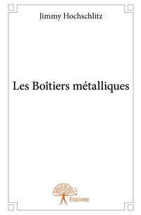 Les Boîtiers métalliques