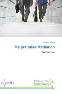 Ma première médiation: Lâcher prise