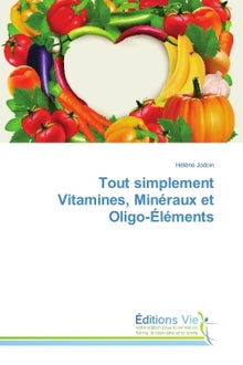 Tout simplement Vitamines, Mineraux et Oligo-elements