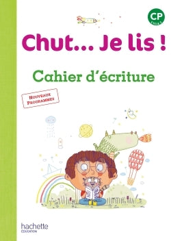 Chut... Je lis ! Méthode de lecture CP - Cahier d'écriture