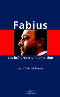 Fabius, les brûlures d'une ambition