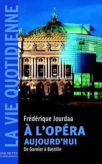 À l'opéra aujourd'hui, de Garnier à Bastille