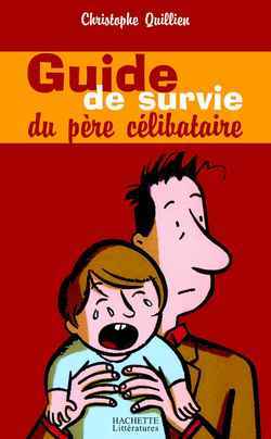 Le guide de survie du père célibataire