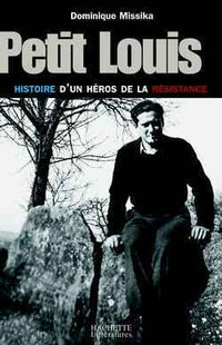 Petit Louis, histoire d'un héros de la résistance