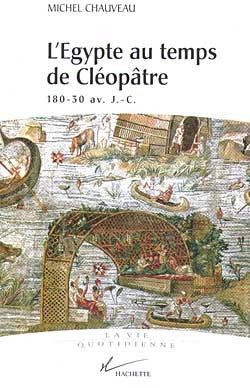 Vie quotidienne en Egypte au temps de Cléopâtre