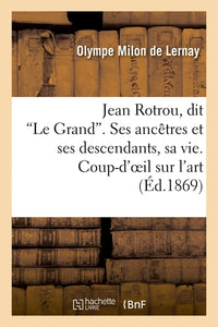 Jean Rotrou, dit 'Le Grand'