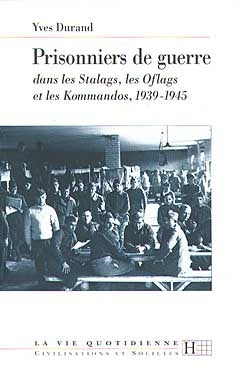Les prisonniers de guerre dans les Stalags, les Oflags et les Kommandos, 1939-1945