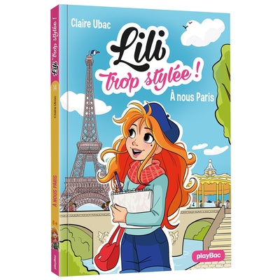 Lili trop stylée ! - À nous Paris ! - Tome 14