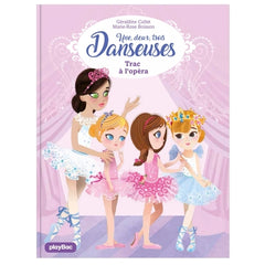 Une, deux, trois Danseuses - Trac à l'Opéra - Tome 3