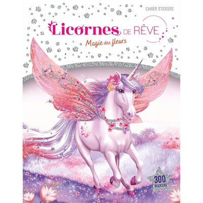 Licorne de rêve - Cahier de stickers - Magie des fleurs