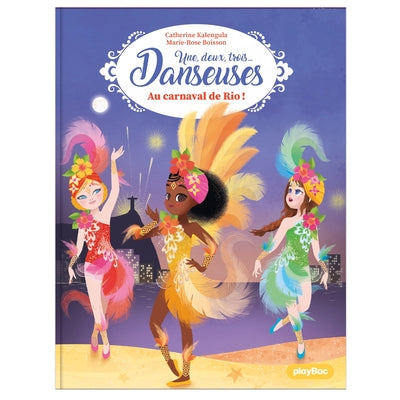 Une, deux, trois danseuses - Au carnaval de Rio