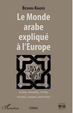 Le monde arabe expliqué à l'Europe