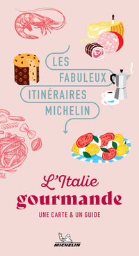 Les Fabuleux Itinéraires Europe et Monde - L'Italie gourmande