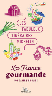 Les Fabuleux Itinéraires France - La France gourmande