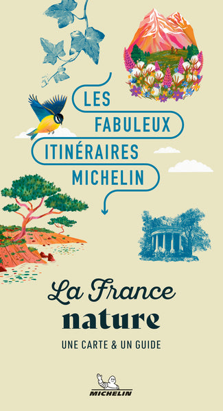 Les fabuleux itinéraires Michelin - La France nature