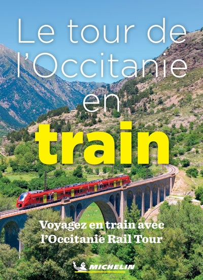 Le tour de l'Occitanie en train