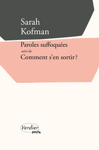 Paroles suffoquées suivi de Comment s'en sortir ?