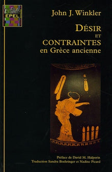 Désir et contrainte dans la Grèce antique