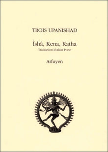 Trois Upanishad Isha Kena Katha