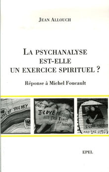 La psychanalyse est-elle un exercice spirituel ? Réponse à Michel Foucault