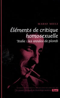 Elements de critique homosexuelle. Italie les annees de plomb