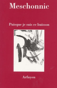 Puisque je suis ce buisson