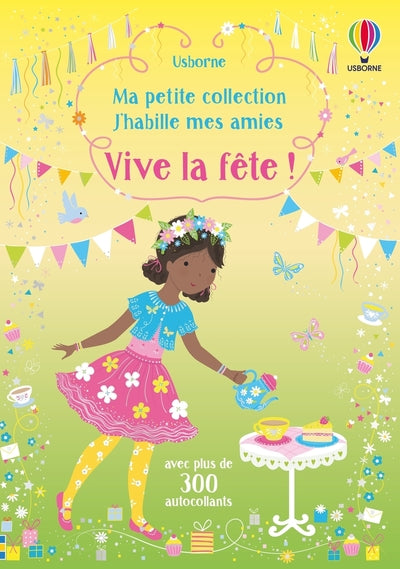 Vive la fête ! - Ma petite collection J'habille mes amies