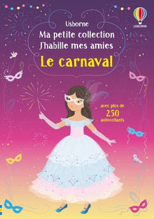 Le carnaval - Ma petite collection J'habille mes amies