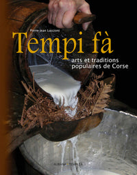 Tempi fà - Arts et traditions populaires de Corse - Tome 1