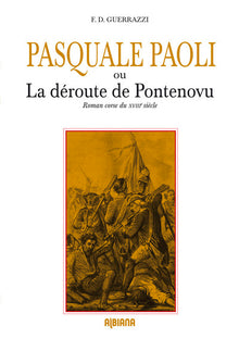 Pasquale Paoli ou la déroute de Pontenovu - Roman corse du XVIIIe siècle