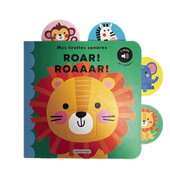 Mes tirettes sonores - Mes tirettes sonores : Roar ! Roaaar !