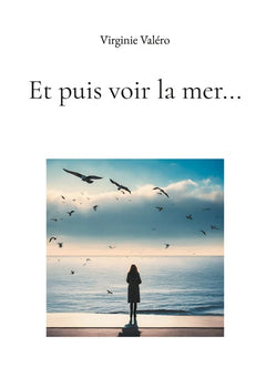 Et puis voir la mer...