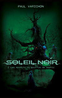 Soleil Noir: 1- Les maudits du gouffre de saphir