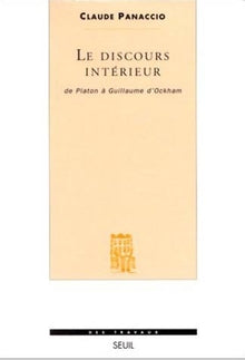 Le discours intérieur. De Platon à Guillaume d'Ockham
