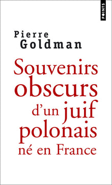 Souvenirs obscurs d'un juif polonais né en France