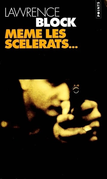 Même les scélérats...