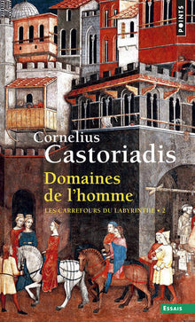 Les carrefours du labyrinthe, tome 2 : Domaines de l'homme