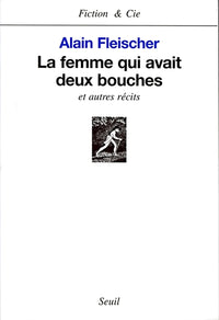 La femme qui avait deux bouches et autres récits