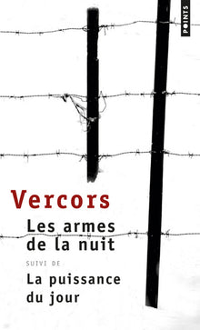 Les armes de la nuit : suivi de La puissance du jour