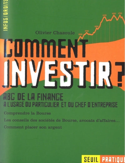 Comment investir ? ABC de la finance à l'usage du particulier et du chef d'entreprise