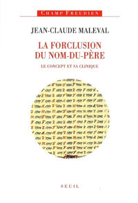 La forclusion du Nom-du-Père. Le concept et sa clinique