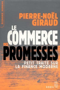 Le commerce des promesses: petit traité sur la finance moderne