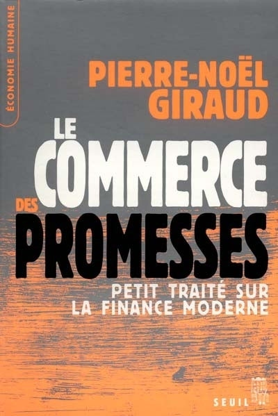 Le commerce des promesses: petit traité sur la finance moderne
