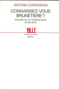 Connaissez-vous Brunetière ? Enquête sur un antidreyfusard et ses amis