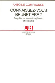 Connaissez-vous Brunetière ? Enquête sur un antidreyfusard et ses amis