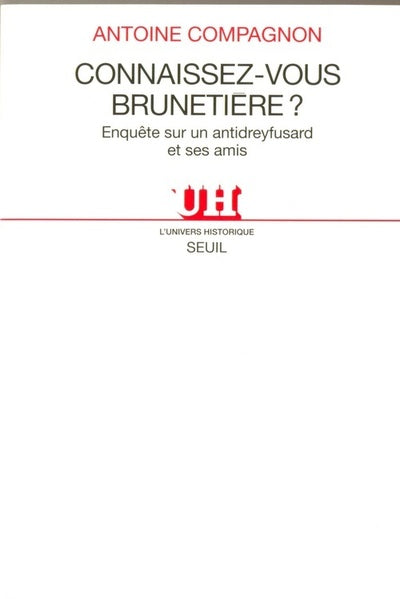 Connaissez-vous Brunetière ? Enquête sur un antidreyfusard et ses amis