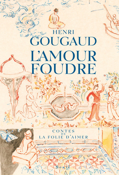 L'amour foudre : Contes de la folie d'aimer