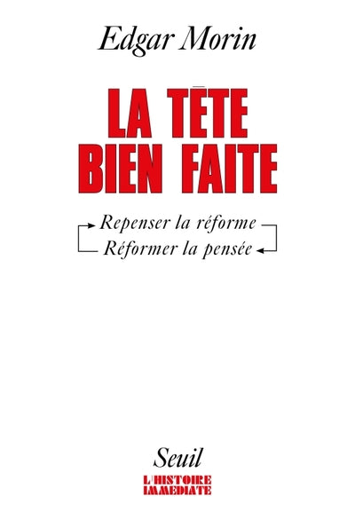 La Tête bien faite. Repenser la réforme, réformer la pensée