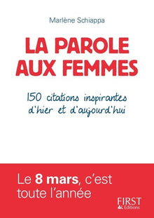 La Parole aux femmes - 150 citations inspirantes d'hier et d'aujourd'hui