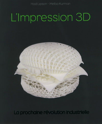 L'impression 3D, la prochaine révolution industrielle